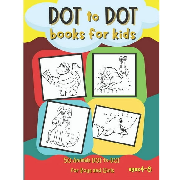 Dot to Dot Books for Kids: 50 Animals Dot to Dot for Boys and Girls Ages 4-8, (Paperback)