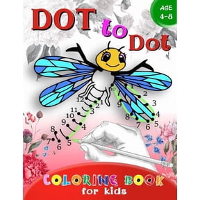 Connect the Dots Coloring Books for Kids Dot to Dot Coloring book for Kids Ages 4-8: A Fun Dot To Dot Book Filled With Cute Animals, Beautiful Flowers & More!, Book 2, (Paperback)