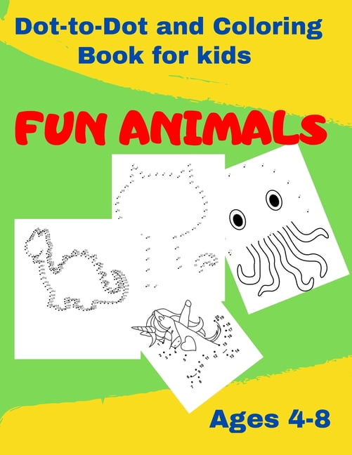 Dot-to-Dot and Coloring Book for kids - FUN ANIMALS: Connect the Dots ...