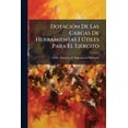 thumbnail image 1 of Dotación De Las Cargas De Herramientas I Útiles Para El Ejército (Paperback), 1 of 1
