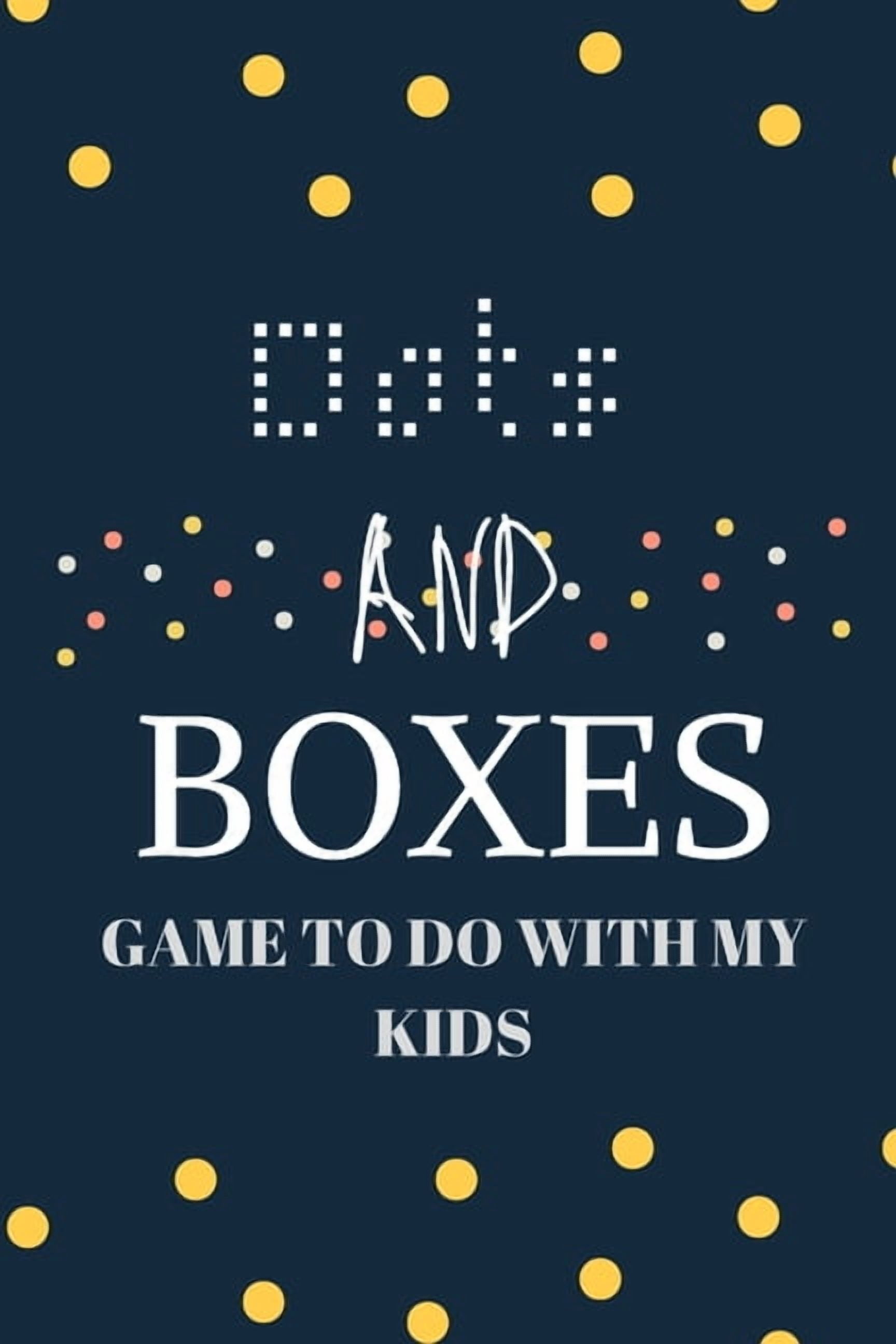 Dots and boxes game to do with my kids: Game Book for Adults and Kids... Challenging and Exciting Dots and Boxes Puzzle Game Book (100 Games) (Travel Game Books) (Paperback)