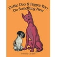 thumbnail image 1 of Dottie Doo & Pepper Roo Do Something New, (Paperback), 1 of 1