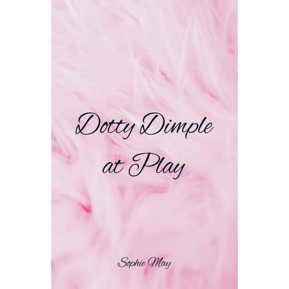 Dotty Dimple at Play, (Paperback)