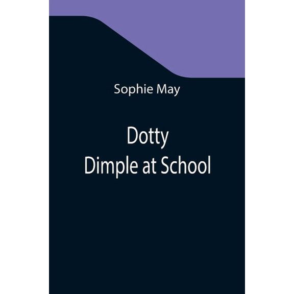 Dotty Dimple at School, (Paperback)