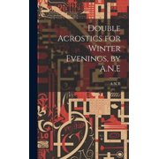 Double Acrostics for Winter Evenings, by A.N.E Hardcover