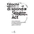 thumbnail image 1 of Double Act: A Contemporary Glass Collection, (Hardcover), 1 of 1