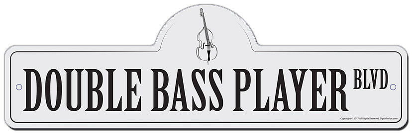Double Bass Player Street Sign | Indoor/Outdoor | Funny Home Decor for ...