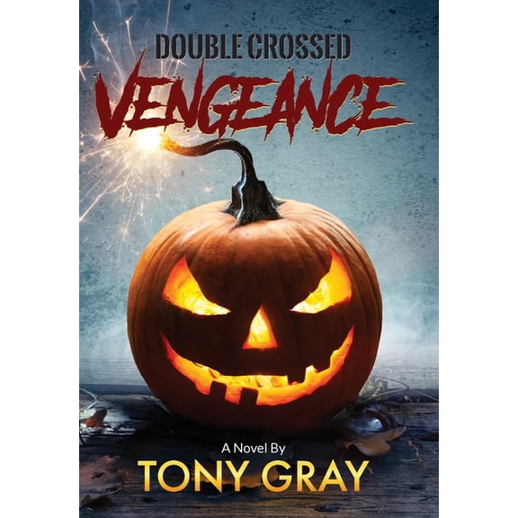 Double Crossed Double Crossed: Vengeance, Book 2, (Hardcover)