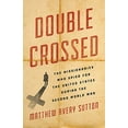 thumbnail image 1 of Pre-Owned Double Crossed: The Missionaries Who Spied for the United States During the Second World War (Hardcover) 0465052665 9780465052660, 1 of 1