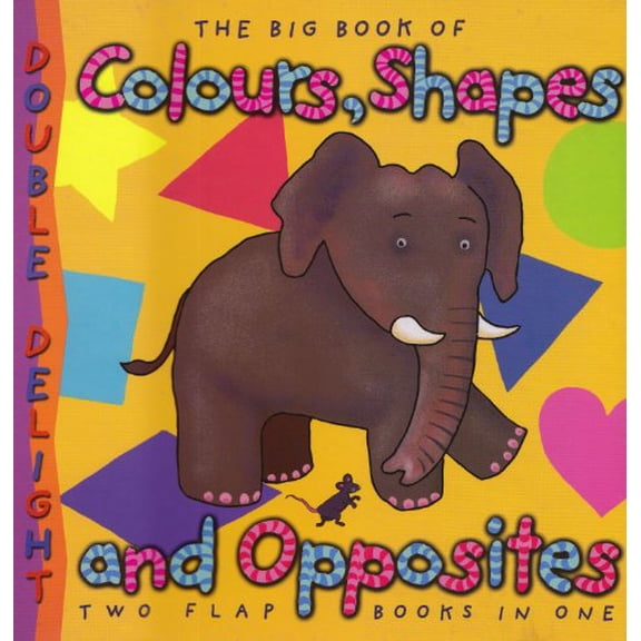 Pre-Owned The Big Book of Colors, Shapes, and Opposites (Double Delight) (Paperback) 1877003271 9781877003271