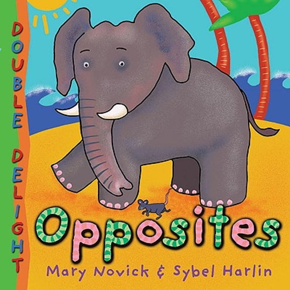Double Delight: Double Delight: Opposites (Paperback)