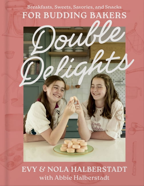 Double Delights: Breakfasts, Sweets, Savories, and Snacks for Budding Bakers, (Hardcover)
