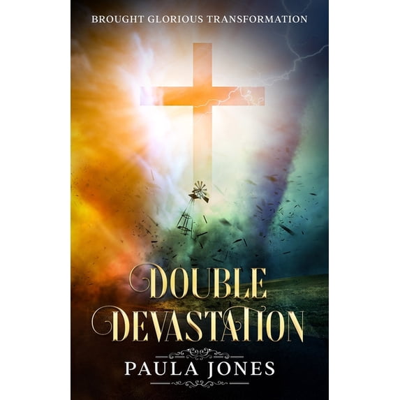 Double Devastation Brought Glorious Transformation, (Paperback)