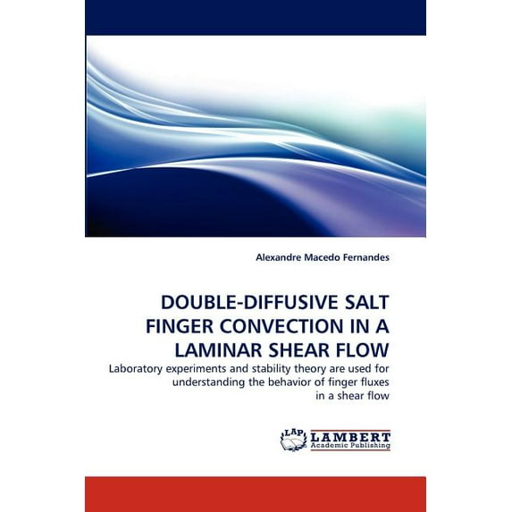 Double-Diffusive Salt Finger Convection in a Laminar Shear Flow (Paperback)