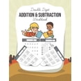 thumbnail image 1 of Double Digit Addition and Subtraction Workbook: 100 Practice Pages, Add and Subtract, Word Problems, Math Drills, Logic , (Paperback), 1 of 1