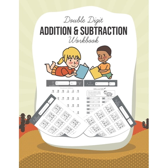 Double Digit Addition and Subtraction Workbook: 100 Practice Pages, Add and Subtract, Word Problems, Math Drills, Logic , (Paperback)