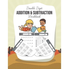 Double Digit Addition and Subtraction Workbook: 100 Practice Pages, Add and Subtract, Word Problems, Math Drills, Logic , (Paperback)