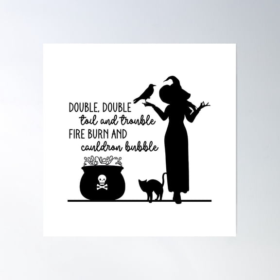 Double Double Toil And Trouble, Fire Burn And Cauldron Bubble Poster Wall Art, Modern Wall Decor For Living Room Bedroom, 30x30 UNFRAMED
