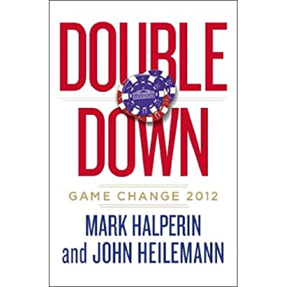 Pre-Owned Double Down : Game Change 2012 (Hardcover) 9781594204401