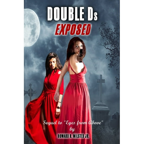 Double Ds Exposed: Sequel to "Eyes from Above", (Paperback)