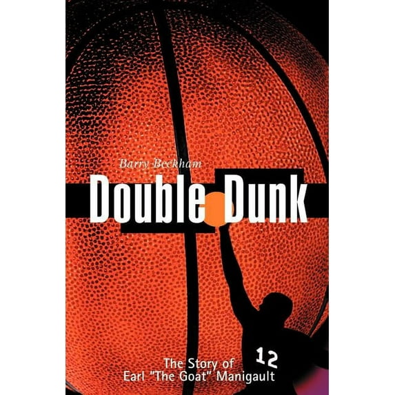 Double Dunk: The Story Earl the Goat Manigault, (Paperback)