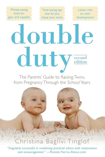 Double Duty: The Parents' Guide to Raising Twins, from Pregnancy Through the School Years (2nd Edition) (Paperback)