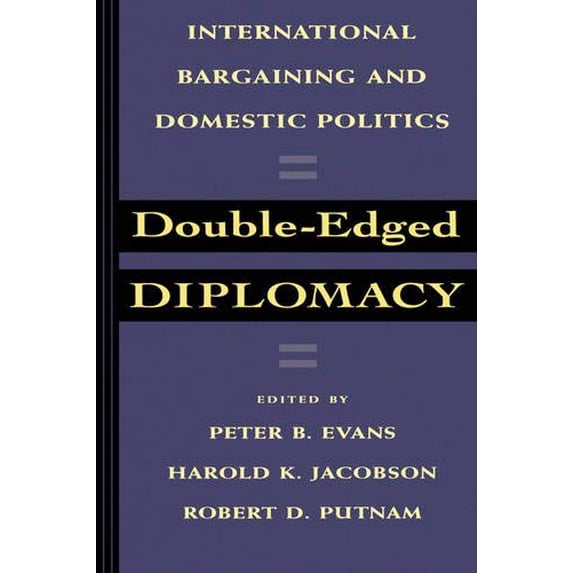 Pre-Owned Double-Edged Diplomacy: International Bargaining and Domestic Politics Volume 25 (Paperback) 0520076826 9780520076822