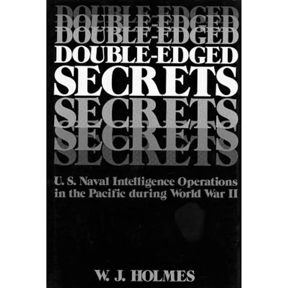 Pre-Owned Double-Edged Secrets: U.S. Naval Operations in the Pacific During World War II (Paperback) 1557503249 9781557503244