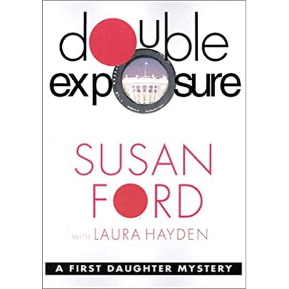 Pre-Owned Double Exposure (First Daughter Mysteries, Book 1) (Hardcover) 0312284713 9780312284718