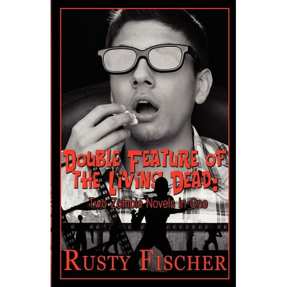 Double Feature of the Living Dead : Two Zombie Novels in One
