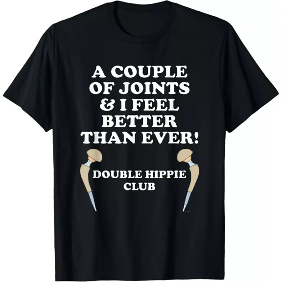 Double Hippie Club Hip Replacement Surgery Recovery Humor Tee Unisex T-Shirt, up to size 5XL
