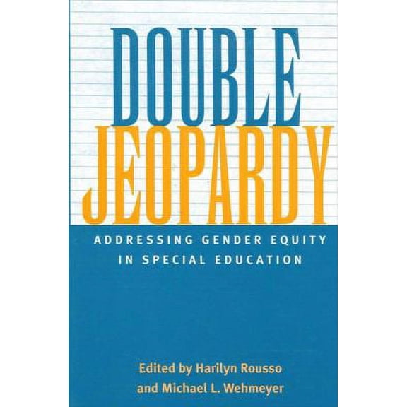 Pre-Owned Double Jeopardy: Addressing Gender Equity in Special Education (Paperback) by Harilyn Rousso, Michael L Wehmeyer