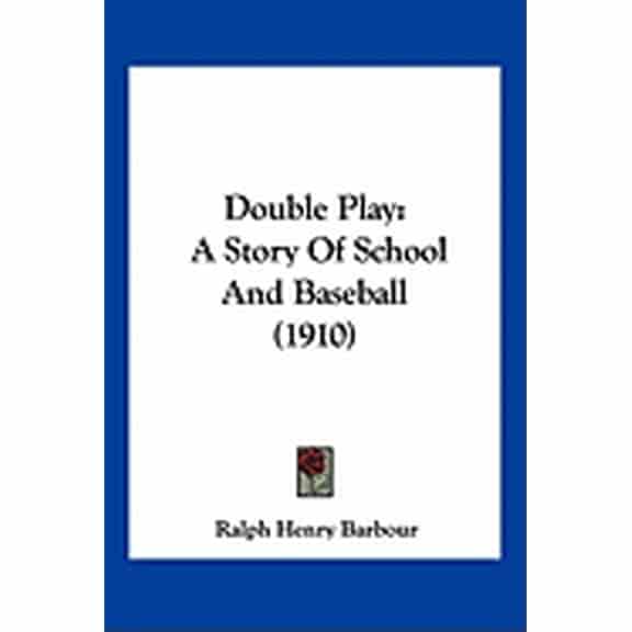 Double Play : A Story Of School And Baseball (1910) (Paperback)
