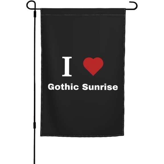 Double Sided I Love Gothic Sunrise Garden Flag 12x18 Inch Banner Seasonal Farmhouse Yard Home Garden Flags Outdoor Decor Flag