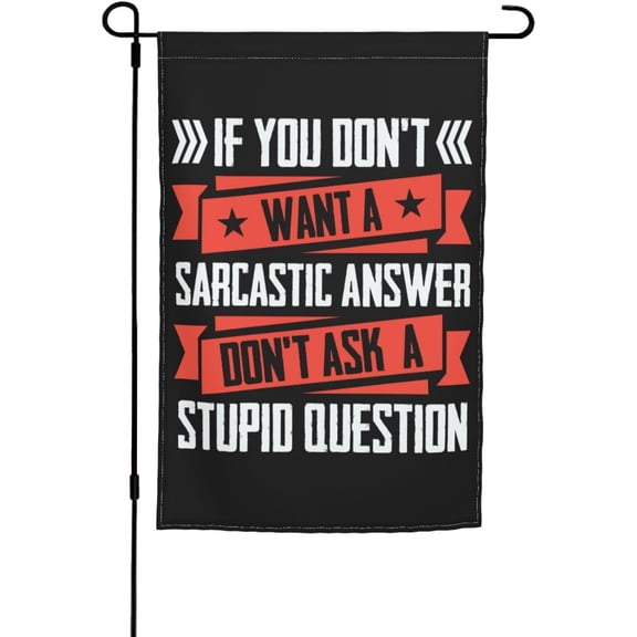 Double Sided Sarcastic Answer Garden Flag, 12 x 18 Inch Outdoor Home Lawn Yard Polyester Banner
