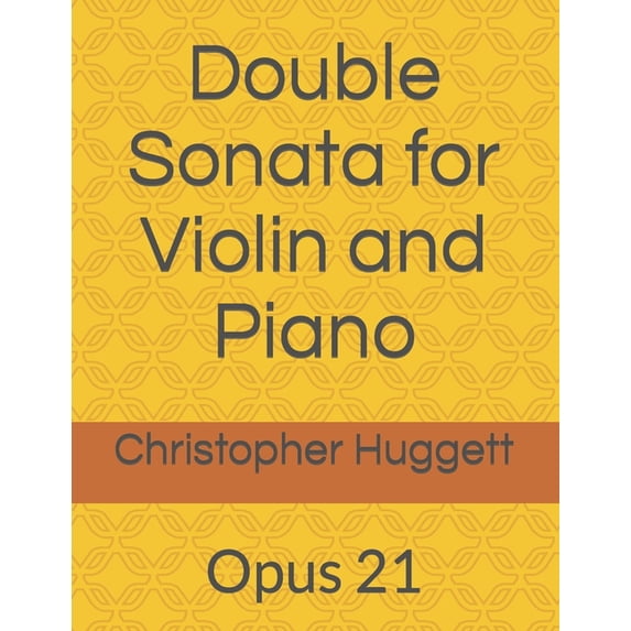 Double Sonata for Violin and Piano: Opus 21 (Paperback)