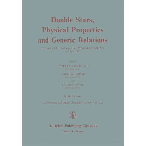 Double Stars, Physical Properties and Generic Relations: Proceeding of Iau Colloquium No. 80 Held at Lembang, Java 3--7 , (Paperback)