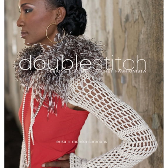 Pre-Owned Double Stitch: Designs for the Crochet Fashionista (Paperback) 1596680636 9781596680630