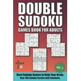 thumbnail image 1 of Double Sudoku Games Book for Adults: Double Sudoku Games Book for Adults Vol.3: Hard Sudoku Games to Help Your Brain. Over 100 Sudoku Puzzles with Solutions. (Paperback), 1 of 1