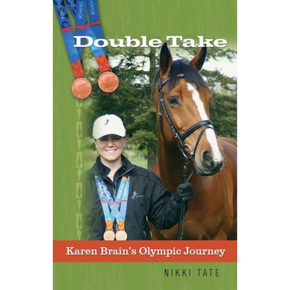 Pre-Owned Double Take: Karen Brain's Olympic Journey (Paperback) 1550391623 9781550391626