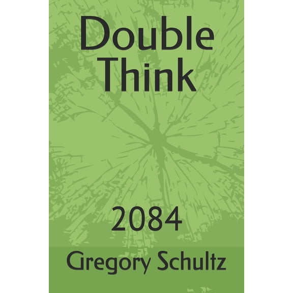Double Think: 2084, (Paperback)