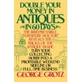 thumbnail image 1 of Double Your Money in Antiques in 60 Days: Turn Your Collecting Hobby Into a Profitable Weekend Sideline or Full-Time Bus, (Paperback), 1 of 1