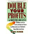 thumbnail image 1 of Double Your Profits: In Six Months or Less, (Paperback), 1 of 1