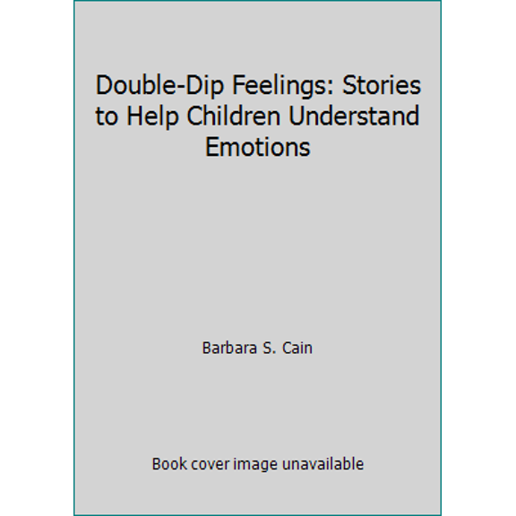 Pre-Owned Double-Dip Feelings: Stories to Help Children Understand Emotions (Paperback) 0945354207 9780945354208
