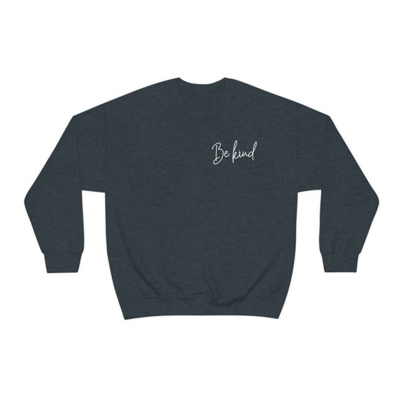 Double sided Be Kind Crewneck Sweatshirt