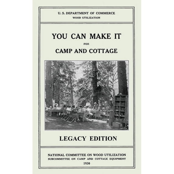 The Doublebit Cabin Life and Cabin Craft You Can Make It For Camp And Cottage (Legacy Edition): Practical Rustic Woodworking Projects, Cabin Furniture, And Acces, Book 7, (Paperback)