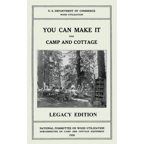 The Doublebit Cabin Life and Cabin Craft You Can Make It For Camp And Cottage (Legacy Edition): Practical Rustic Woodworking Projects, Cabin Furniture, And Acces, Book 7, (Paperback)