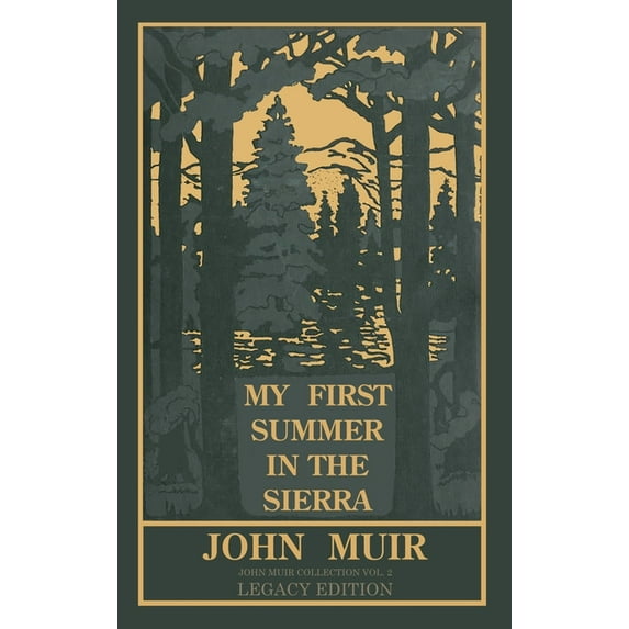 The Doublebit John Muir Collection My First Summer In The Sierra Legacy Edition: Classic Explorations Of The Yosemite And California Mountains, Book 2, (Hardcover)