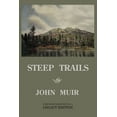 thumbnail image 1 of The Doublebit John Muir Collection Steep Trails - Legacy Edition: Explorations Of Washington, Oregon, Nevada, And Utah In The Rockies And Pacific Northwest, Book 5, (Paperback), 1 of 1