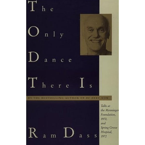 Doubleday Anchor Original The Only Dance There Is: Talks at the Menninger Foundation, 1970, and Spring Grove Hospital, 1972, (Paperback)